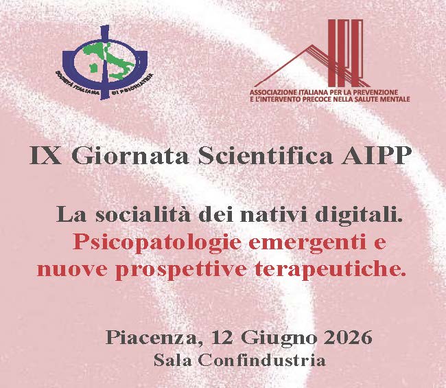 IX GIORNATA SCIENTIFICA AIPP - LA SOCIALITÀ DEI NATIVI DIGITALI. PSICOPATOLOGIE EMERGENTI E NUOVE PROSPETTIVE TERAPEUTICHE