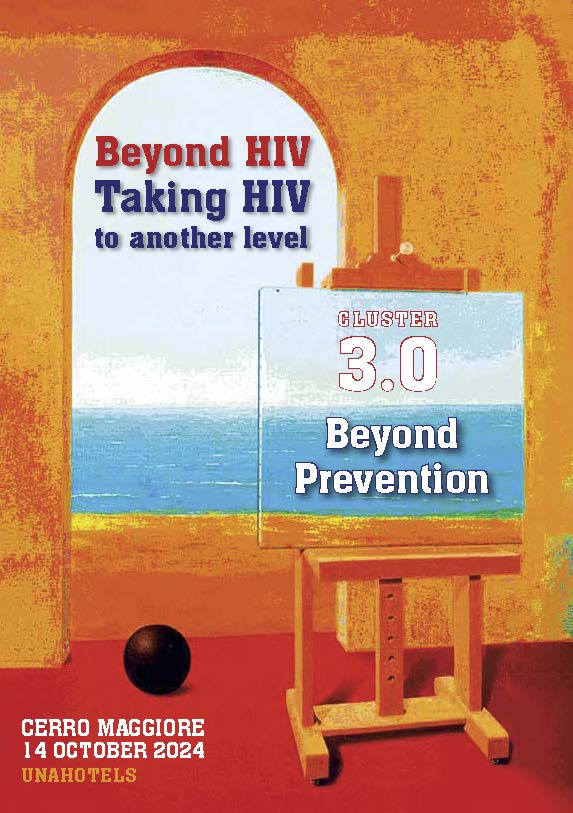 BEYOND HIV. TAKING HIV TO ANOTHER LEVEL CLUSTER 3.0 - BEYOND HIV PREVENTION
